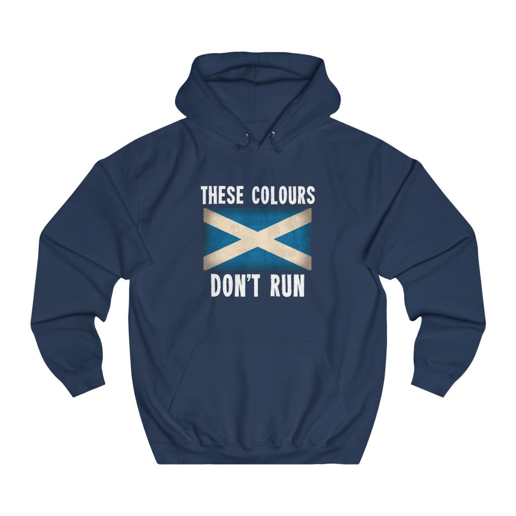 THESE COLOURS DON'T RUN (SCOTTISH) HOODIE