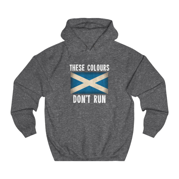 THESE COLOURS DON'T RUN (SCOTTISH) HOODIE