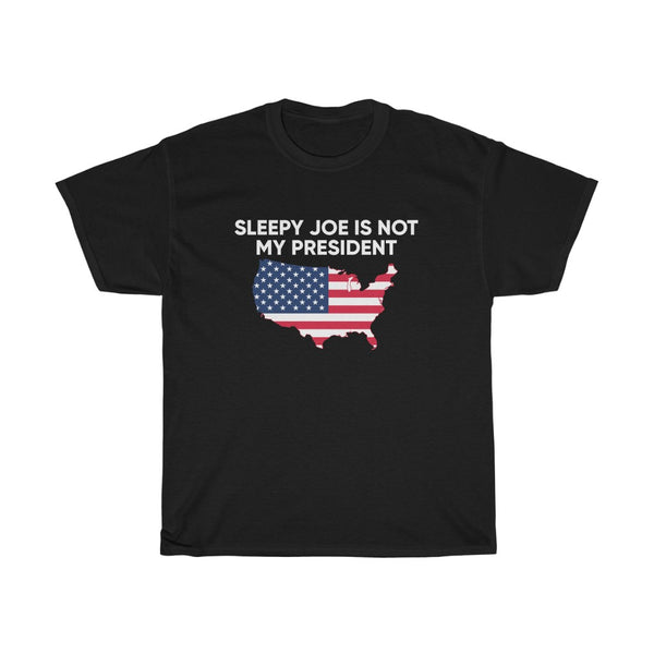 SLEEPY JOE IS NOT MY PRESIDENT TSHIRT