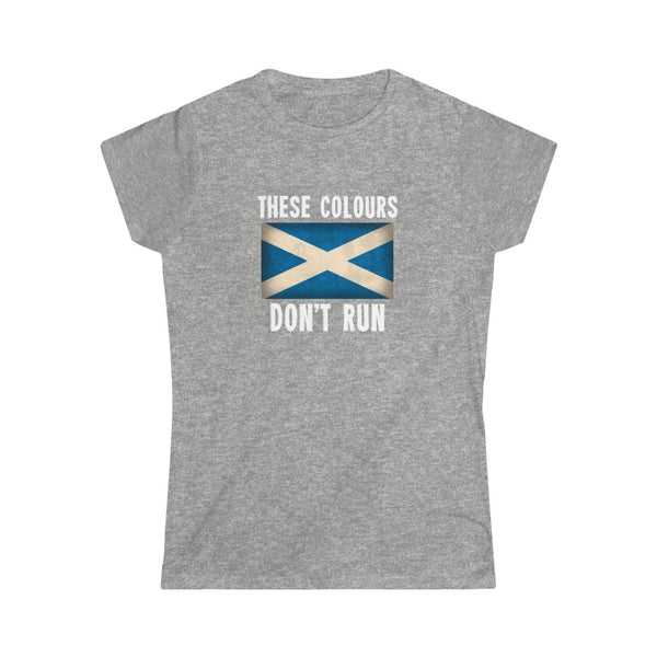 THESE COLOURS DON'T RUN (SCOTTISH) WOMEN'S TSHIRT